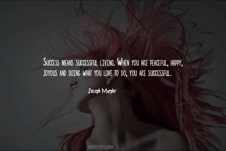 Happy Doing What You Love Quotes #1581314