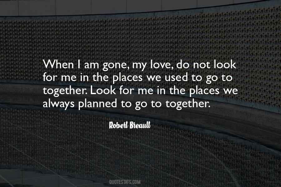 We Look For Love Quotes #1195999