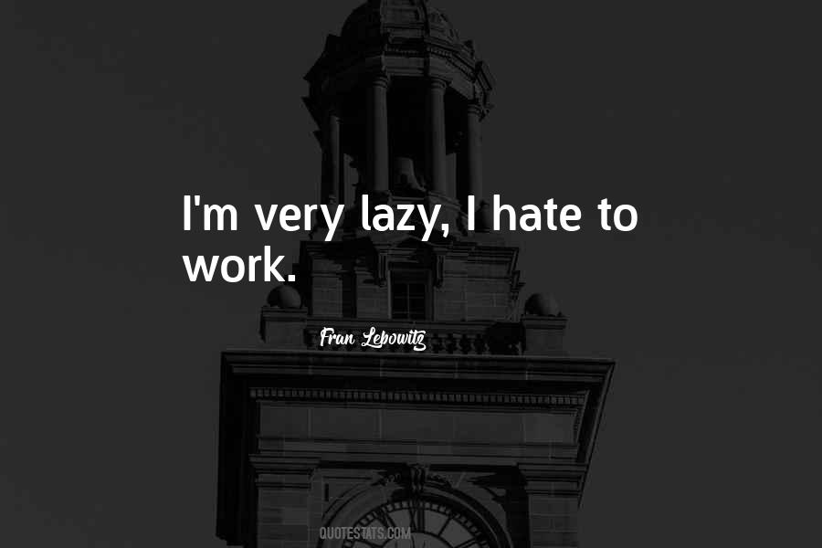 Lazy To Work Quotes #1601546