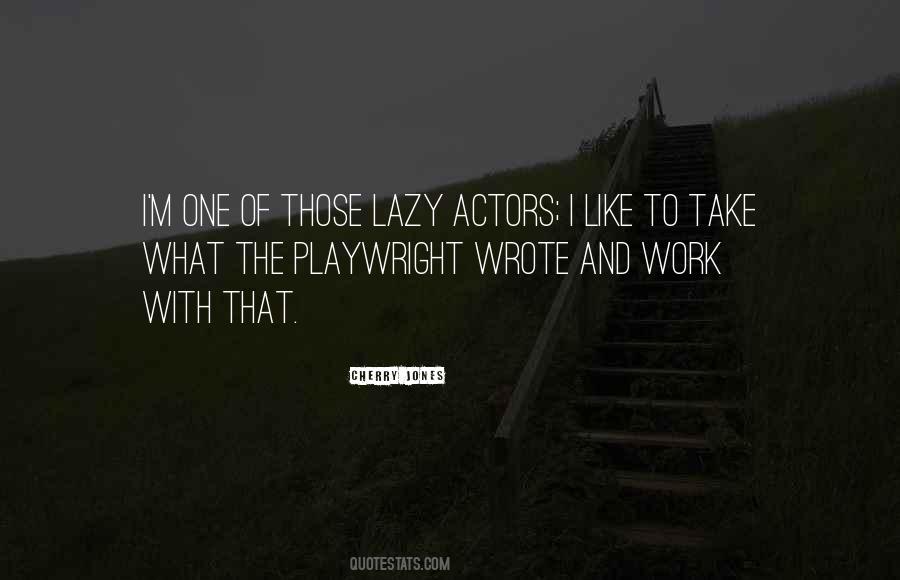 Lazy To Work Quotes #1730870