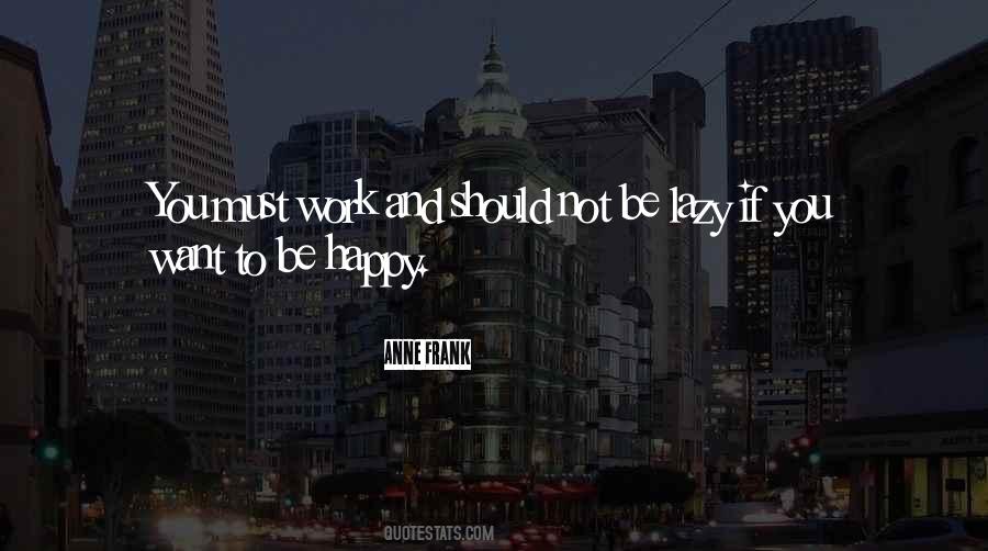 Lazy To Work Quotes #1854976