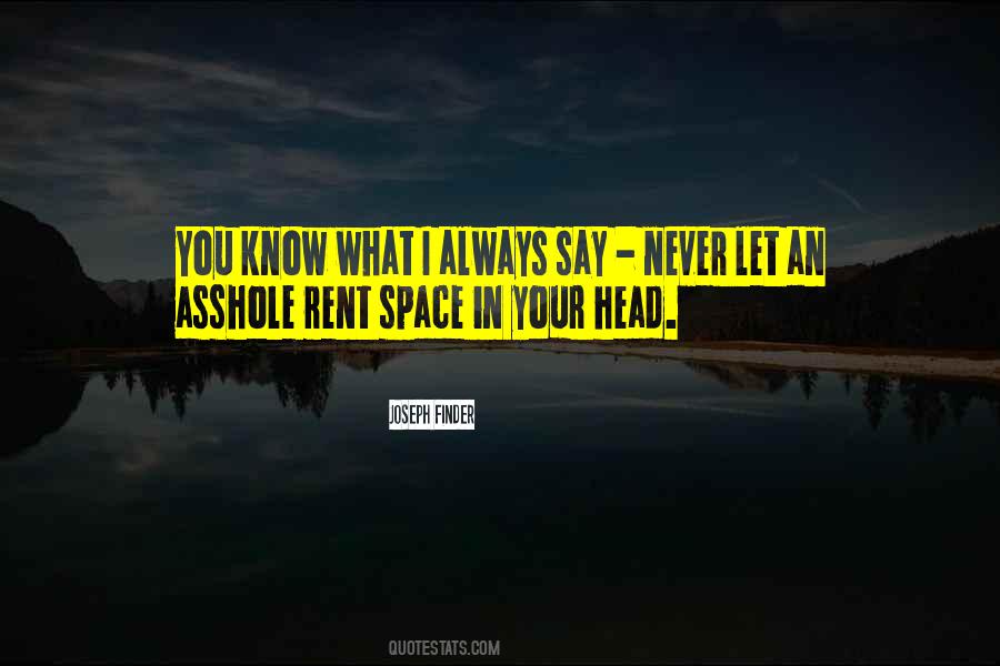 Rent Space In Your Head Quotes #827075