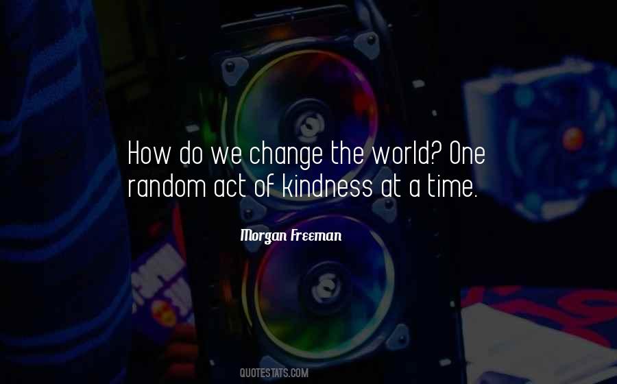 Act Of Random Kindness Quotes #584111