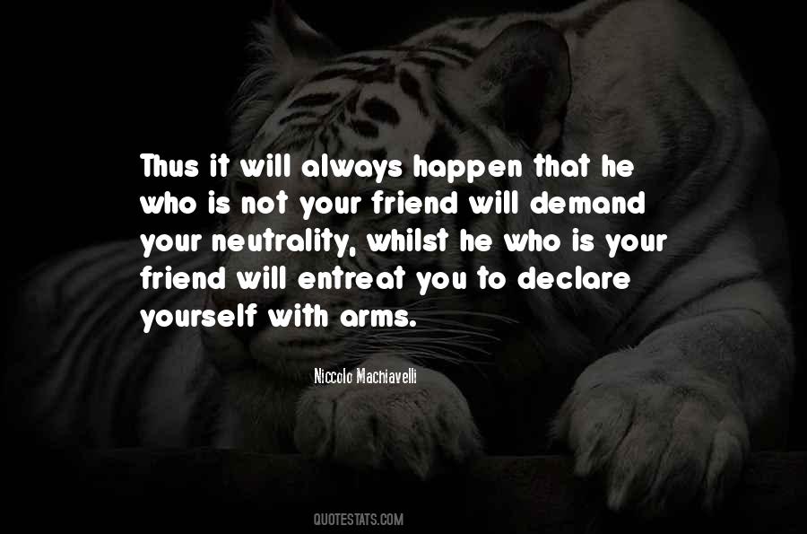 He Is Not Your Friend Quotes #609165