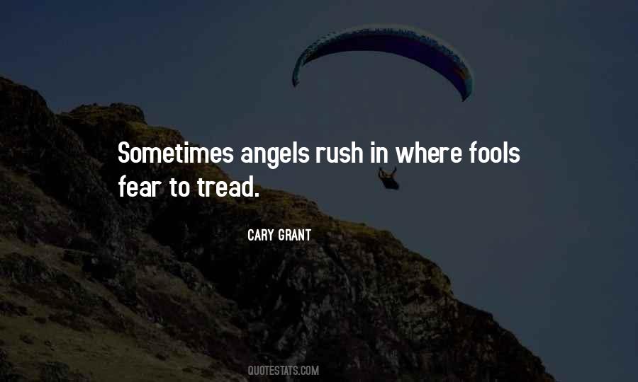 Fools Rush In Where Angels Fear To Tread Quotes #610380