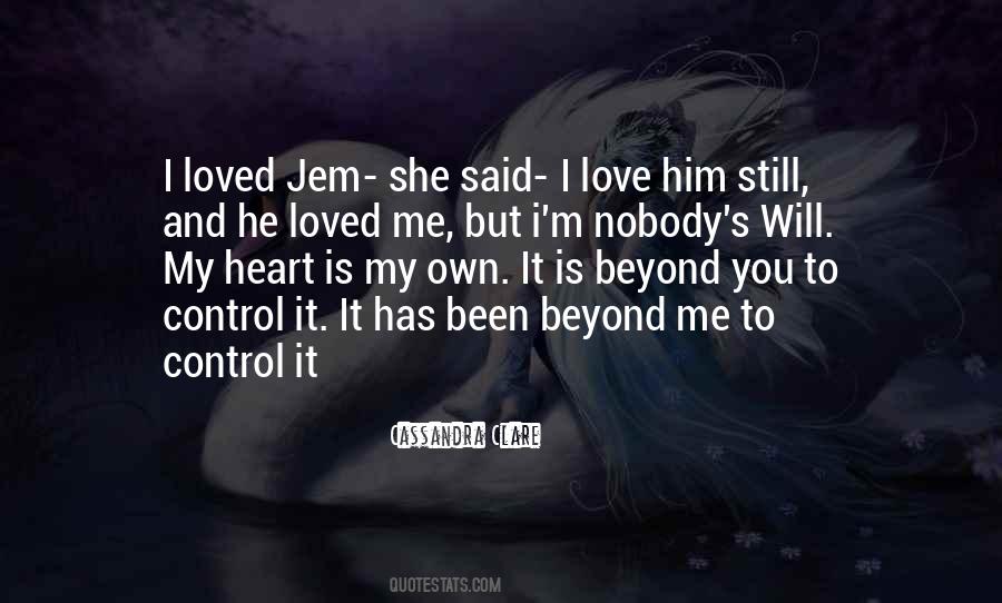 Nobody Can Control Me Quotes #1540269