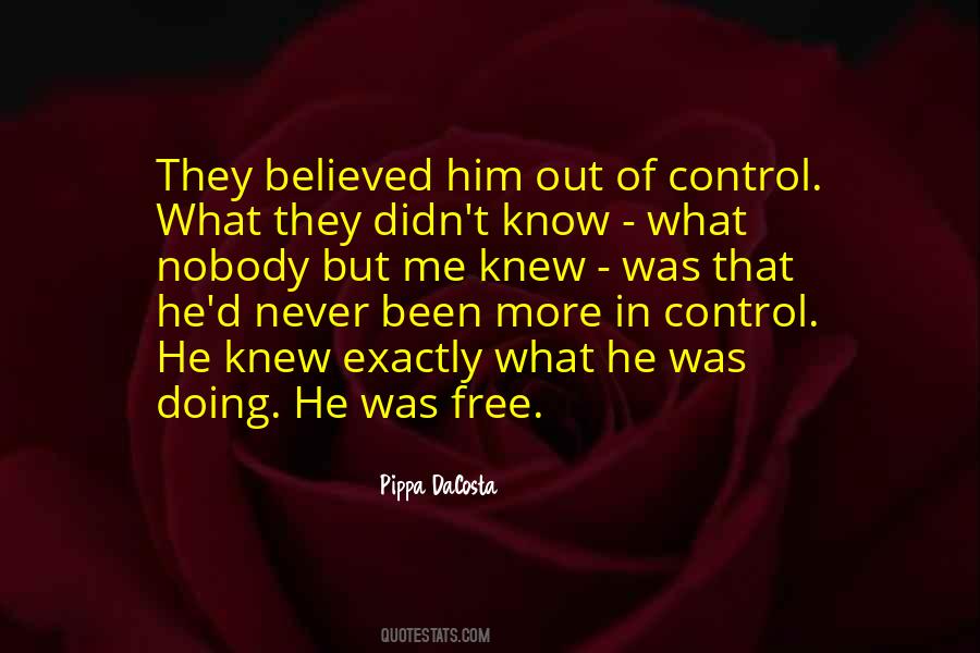 Nobody Can Control Me Quotes #1618802