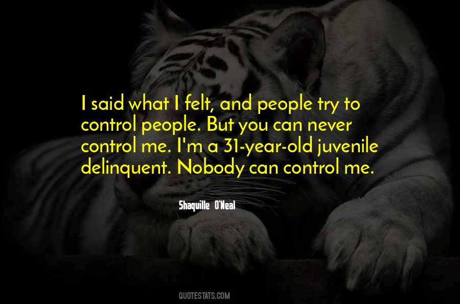 Nobody Can Control Me Quotes #919900