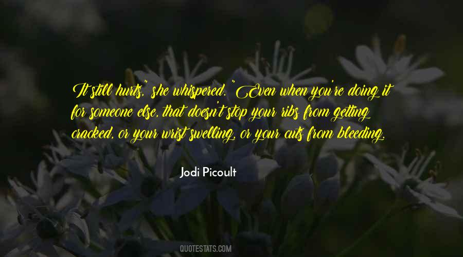 Even When It Hurts Quotes #1458589