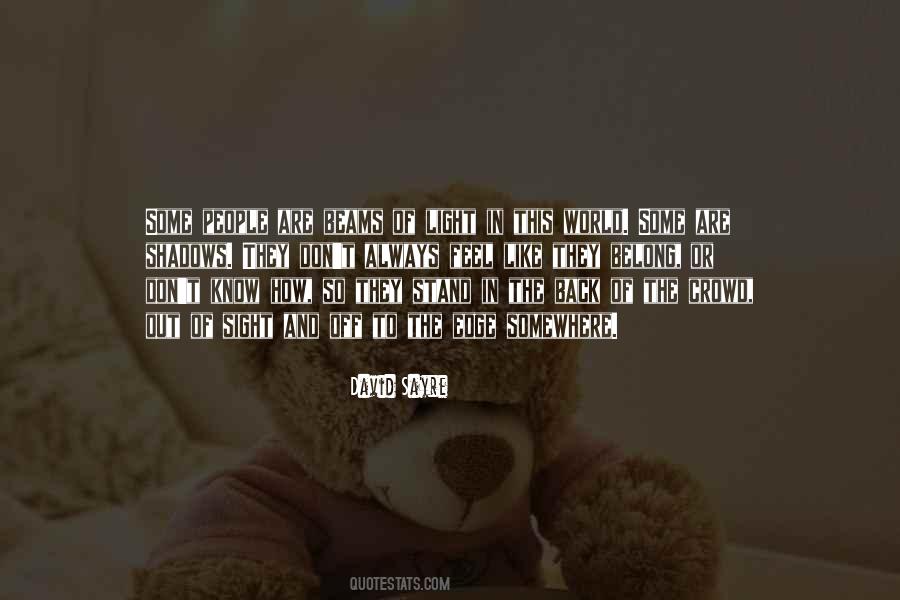 Stand Out Of The Crowd Quotes #341962