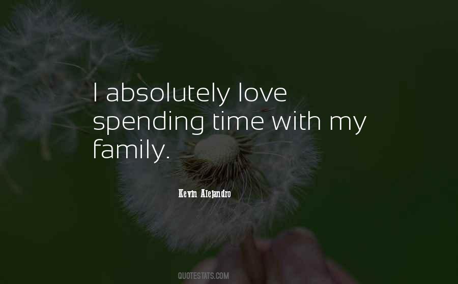 Love Spending Time Quotes #1463240