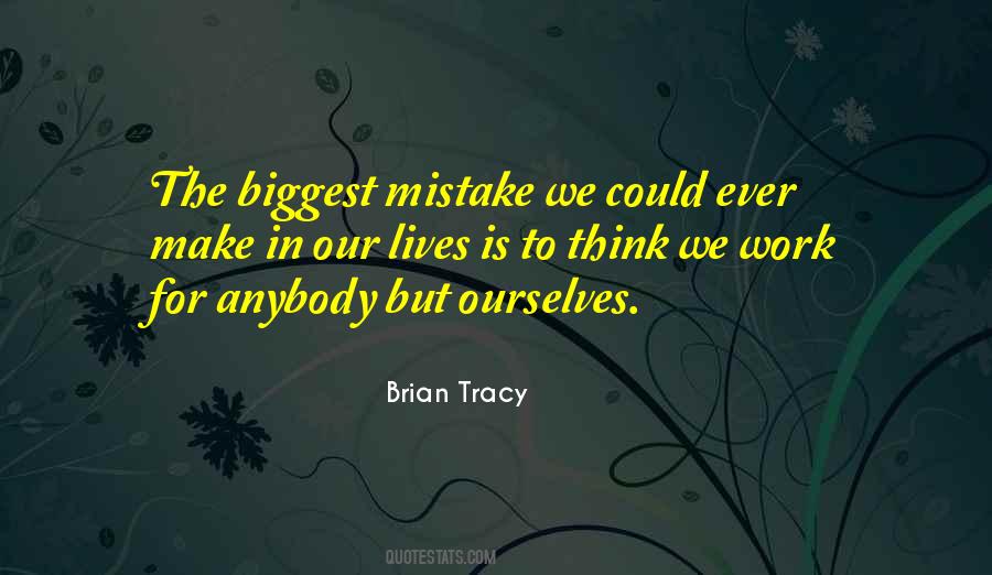The Biggest Mistake Quotes #867374