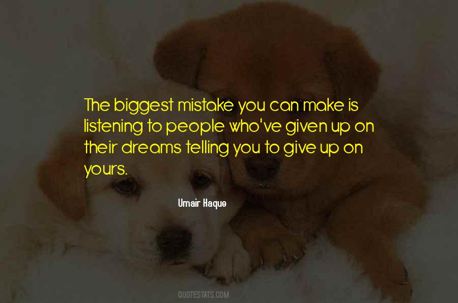 The Biggest Mistake Quotes #949478