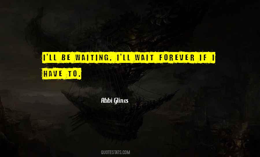 Wait Forever Quotes #1621012