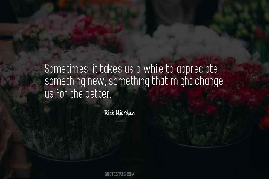 Change For A Better Quotes #1039037