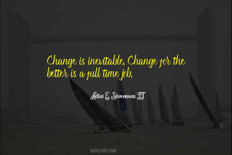 Change For A Better Quotes #1471296