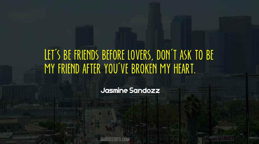 Broken Friend Quotes #1499939