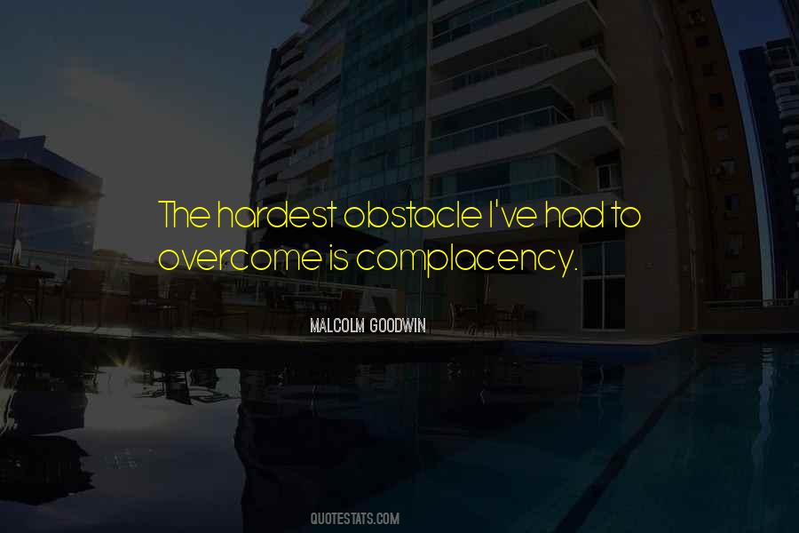 Overcoming Complacency Quotes #1681976