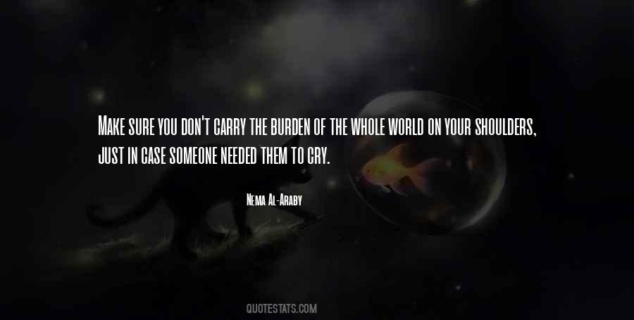 Have A Shoulder To Cry On Quotes #1363587