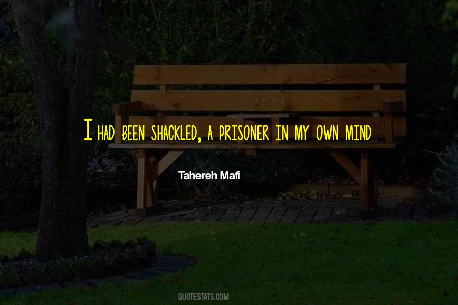 Prisoner In My Own Mind Quotes #1389676