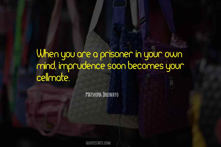 Prisoner In My Own Mind Quotes #1649054