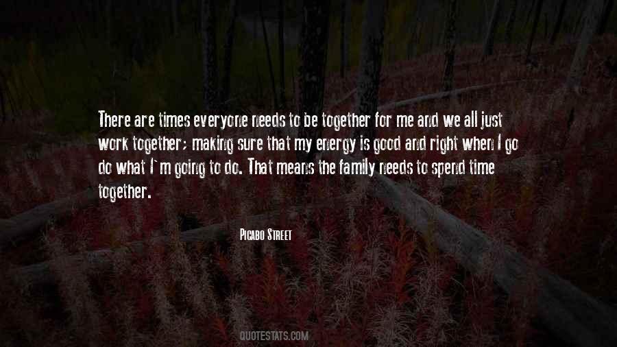 Spend So Much Time Together Quotes #408194