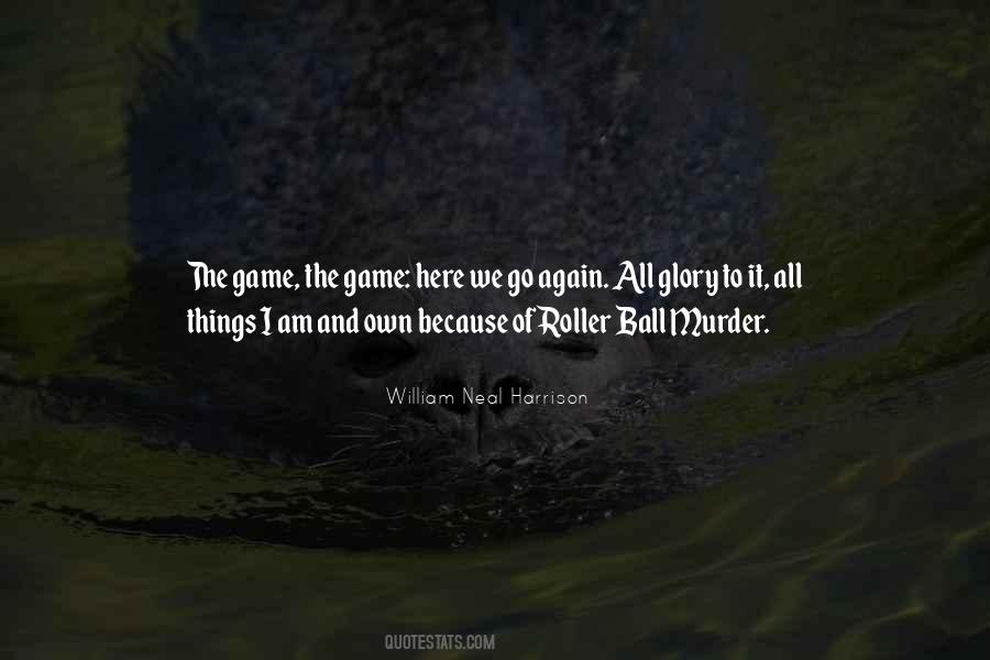 I Am The Game Quotes #1154430