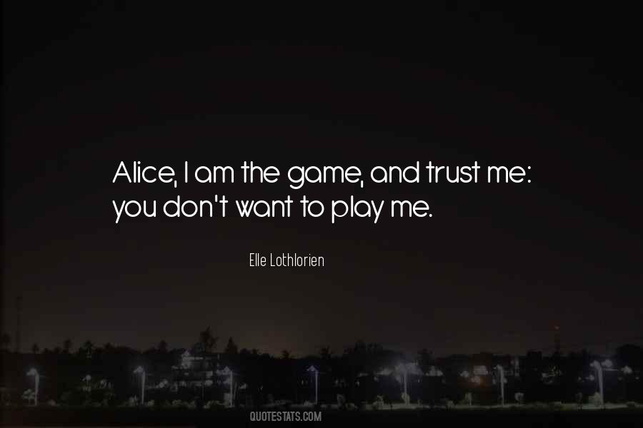 I Am The Game Quotes #1259792