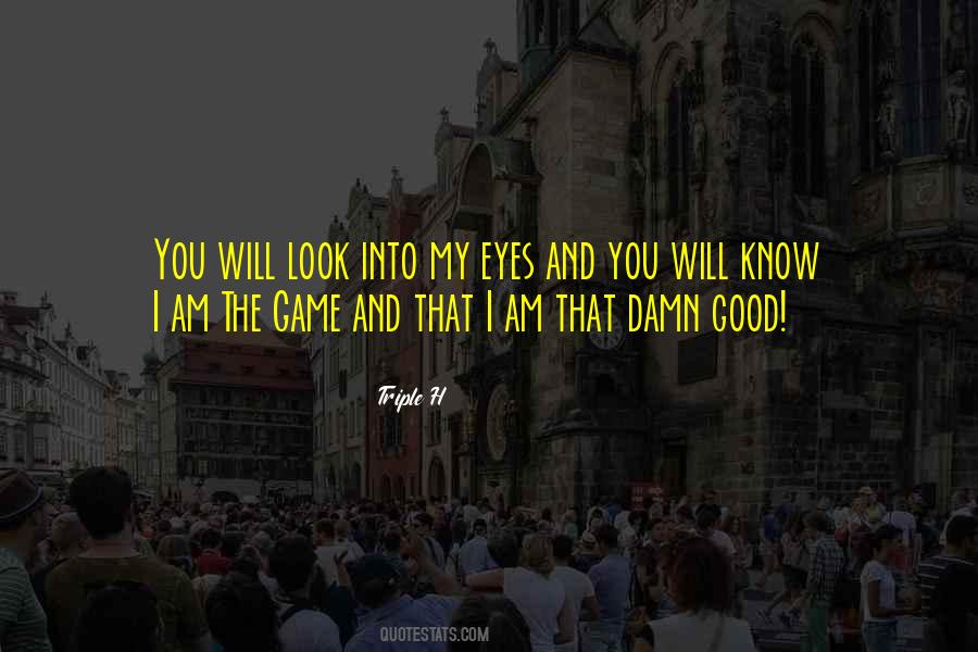 I Am The Game Quotes #1523565