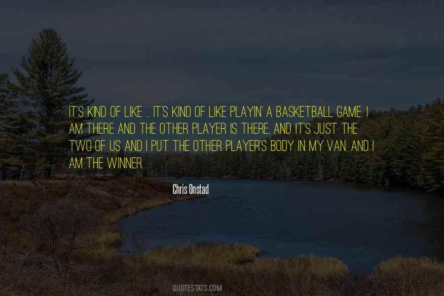 I Am The Game Quotes #358137