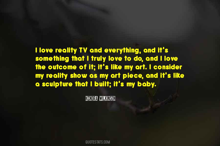 I Love My Art Quotes #1689011