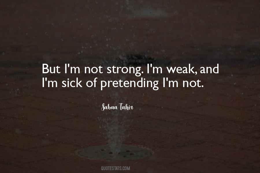 Sick And Weak Quotes #1033925