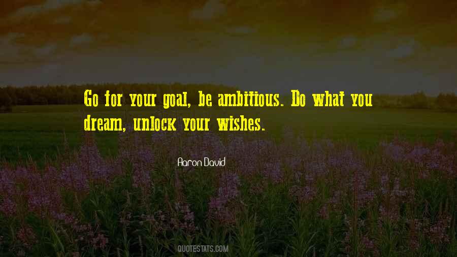 Go For Your Goal Quotes #198842