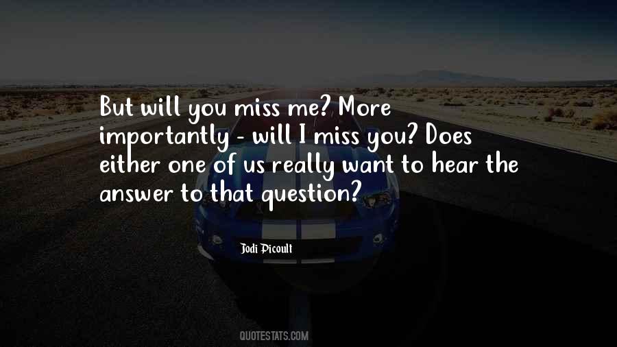Quotes About You To Miss Me #381187