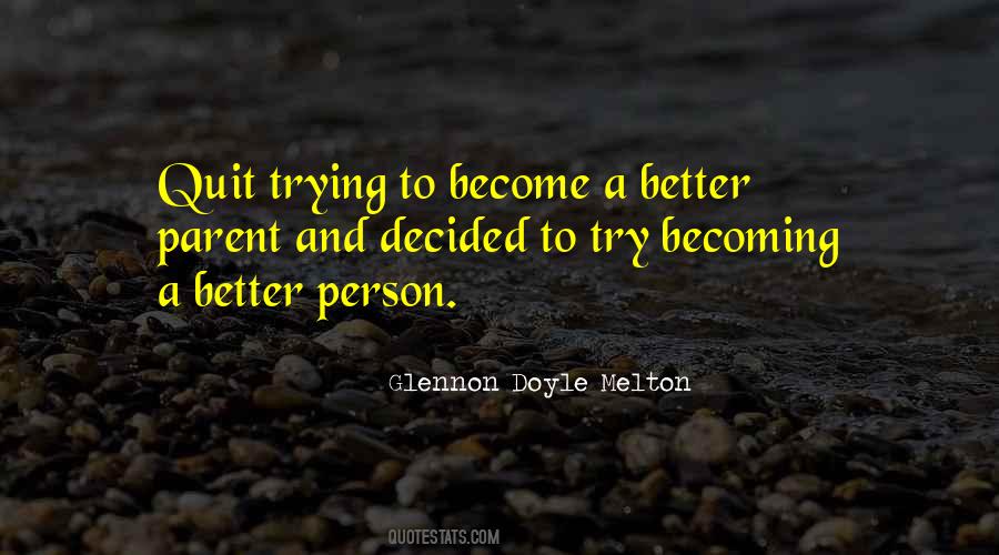 To Become A Better Person Quotes #778184