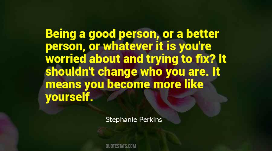 To Become A Better Person Quotes #895580
