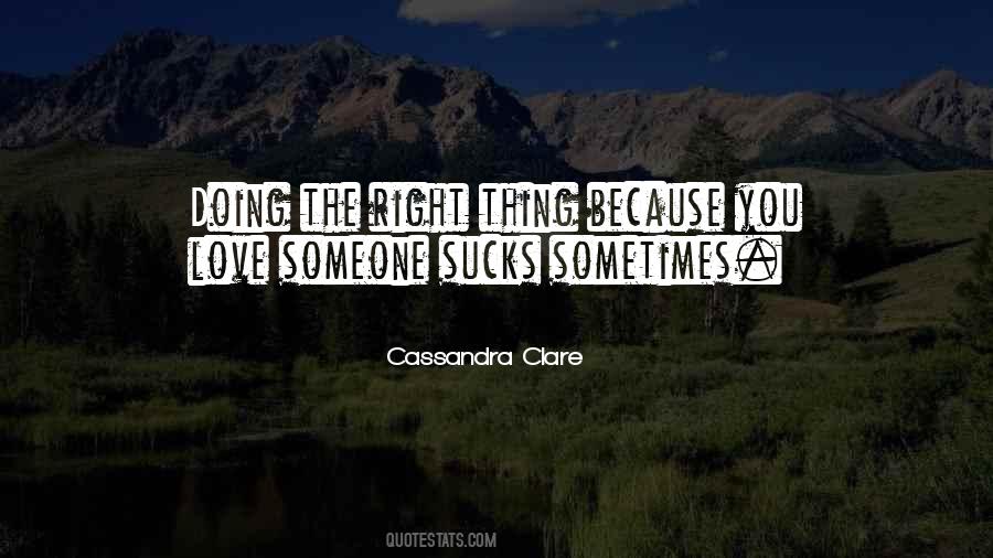 Sometimes You Love Someone Quotes #1026530