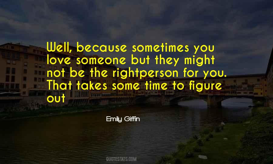 Sometimes You Love Someone Quotes #1357267