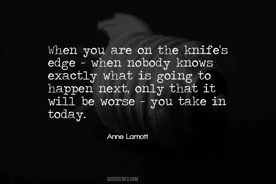 Edge Of A Knife Quotes #613353