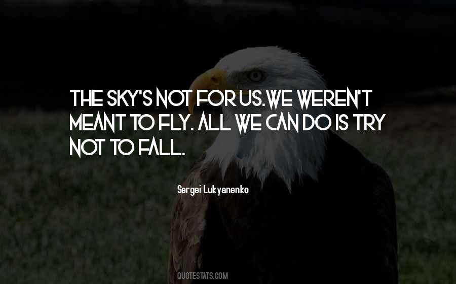 All We Can Do Is Try Quotes #1460607