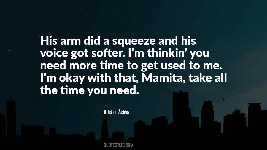 I Need More Time Quotes #1451102