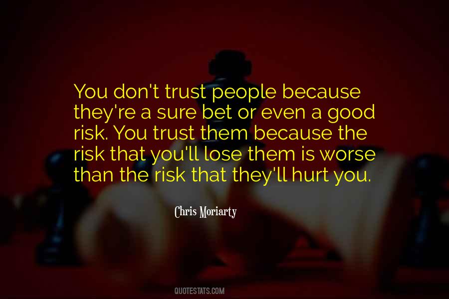 Hurt Trust Quotes #1760921