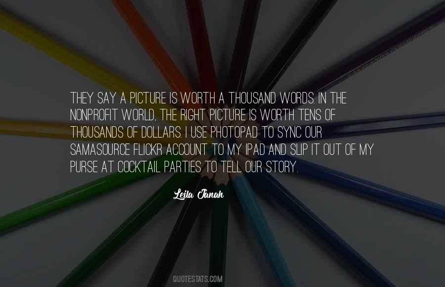 A Picture Can Tell A Thousand Words Quotes #1051836