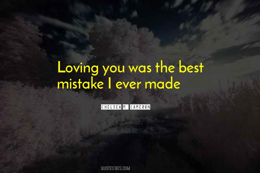 Mistake Of Loving You Quotes #717519