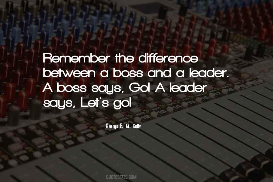 Difference Between A Boss And A Leader Quotes #126056