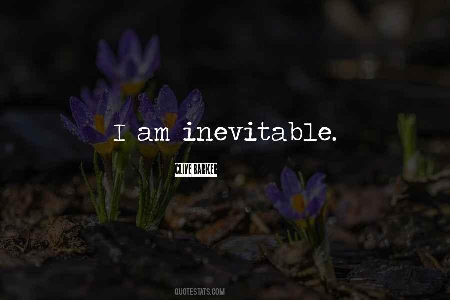 I Am Inevitable Quotes #1585793