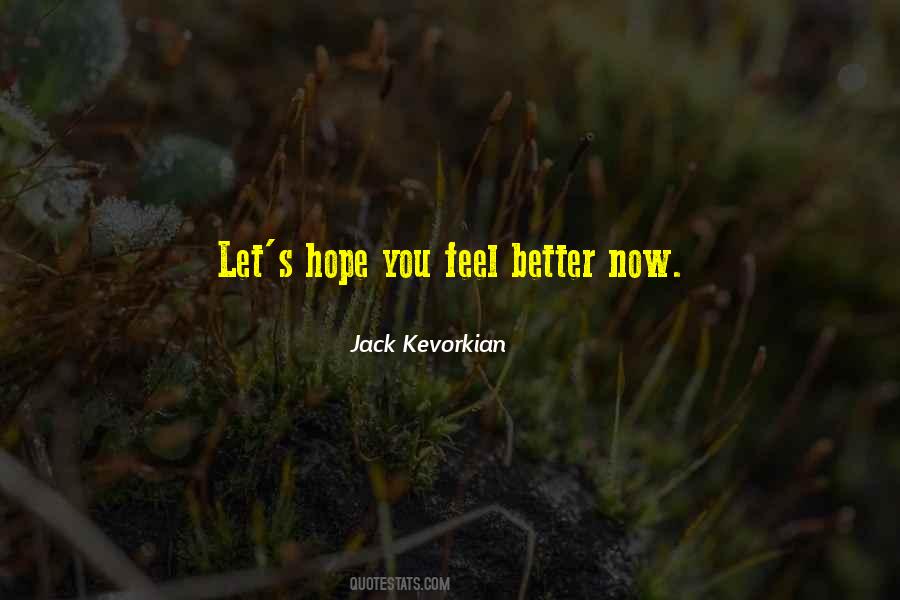 I Hope You Feel Better Quotes #348214