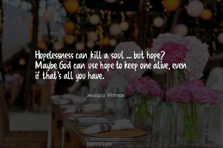 If You Keep Hope Alive Quotes #681304