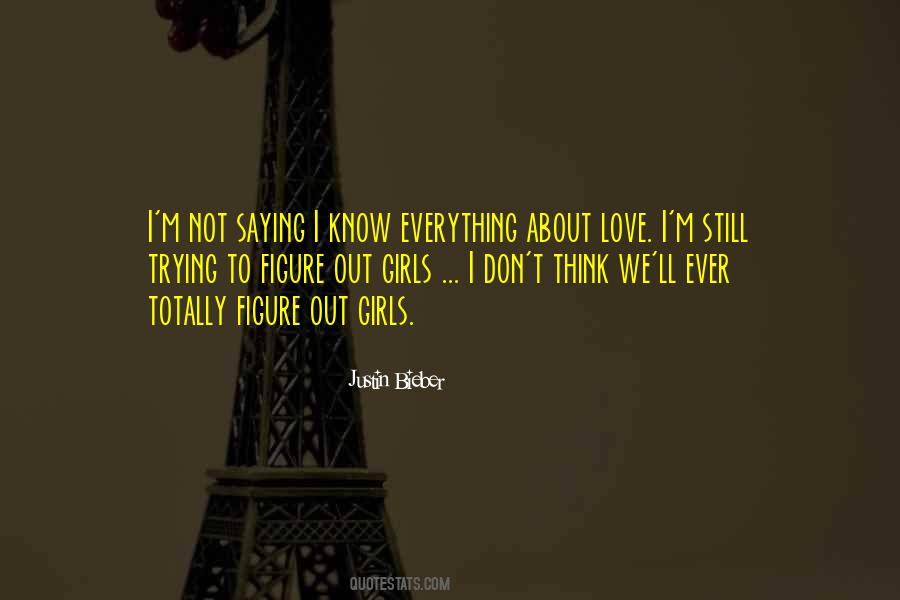 Quotes About Trying To Figure Everything Out #701912