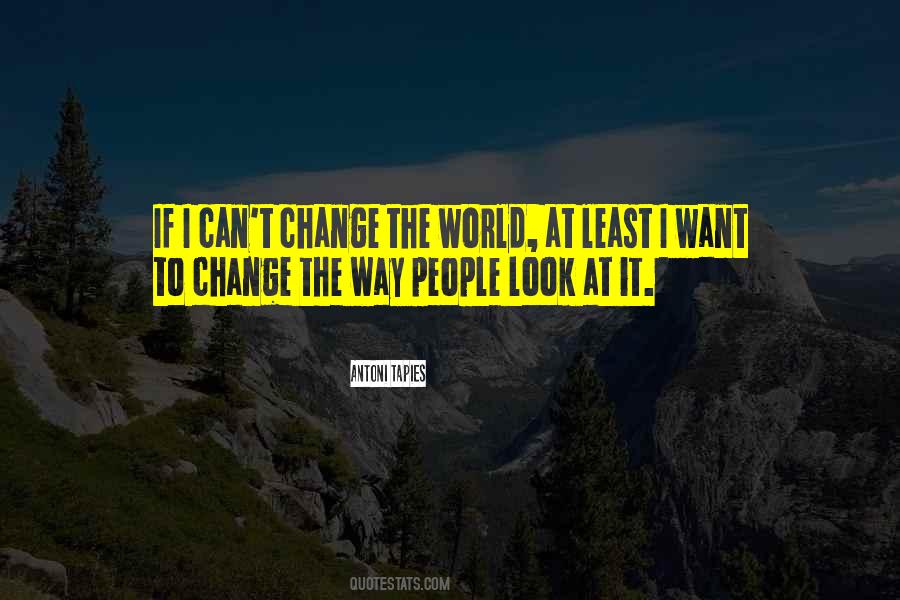 Change The Look Quotes #452143